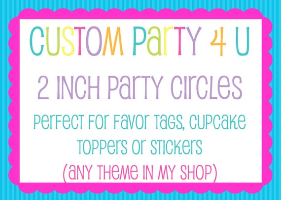 DIY Digital File - Party Circles for Favor Tags, Cupcake Toppers or Stickers Il_570xn
