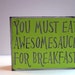 You must eat awesomsauce for breakfast - Lime Neon Green Card with grey lettering