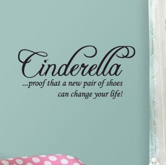 Cinderellaproof that a new pair shoes can change your life