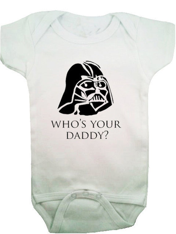 Items similar to Who's Your Daddy Darth Vader Star Wars Baby Onesie ...