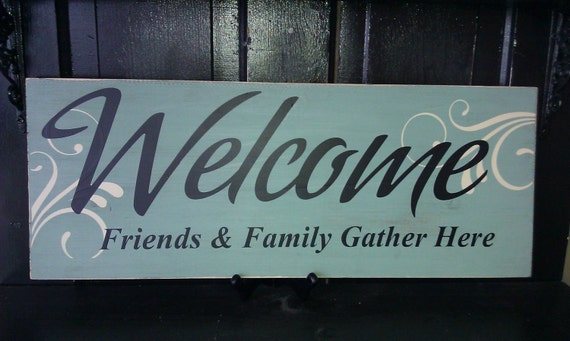 Download Items similar to Welcome Friends & Family Gather Here (Wood and Vinyl Lettering Sign) on Etsy