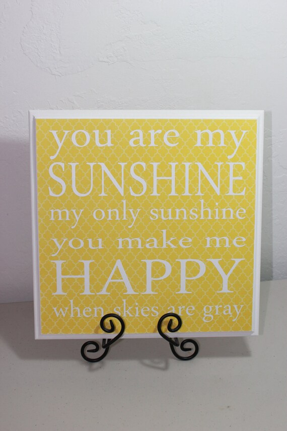 You are my sunshine my only sunshine... 12x12 wood plaque