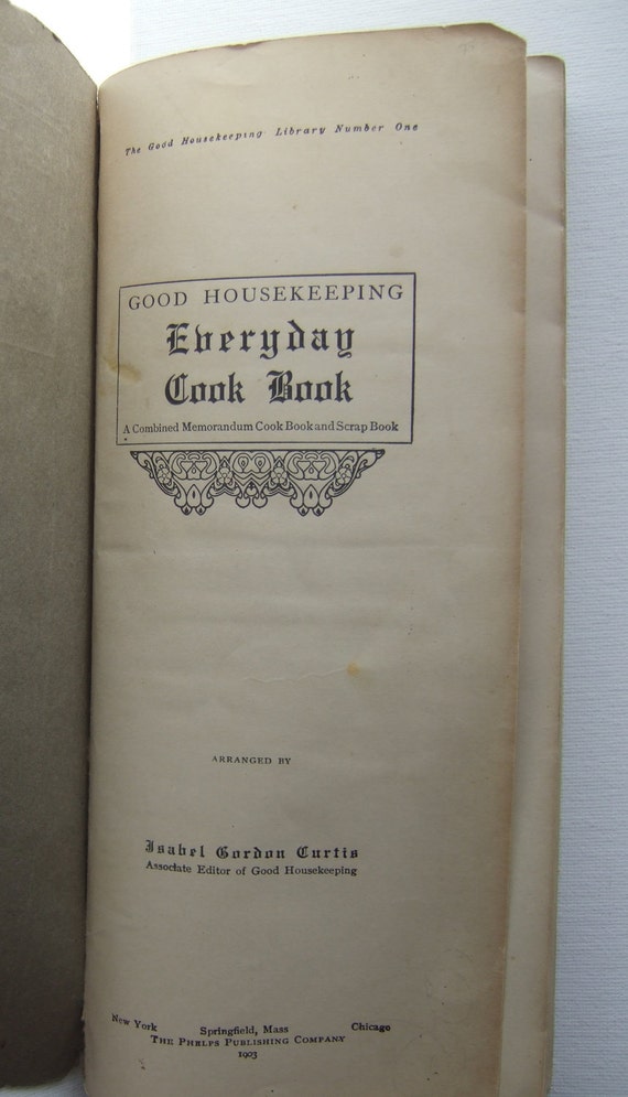 Good Housekeeping Everyday Cook Book. Vintage 1903 Cookbook