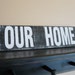 MoViNG SaLE...wood wooden sign home decor... Our Home... by Wreckd on Etsy ... ready to ship