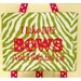 Bow Board - "I Like Big Bows And I Can Not Lie"