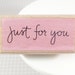 Just For You : Rubber Stamp