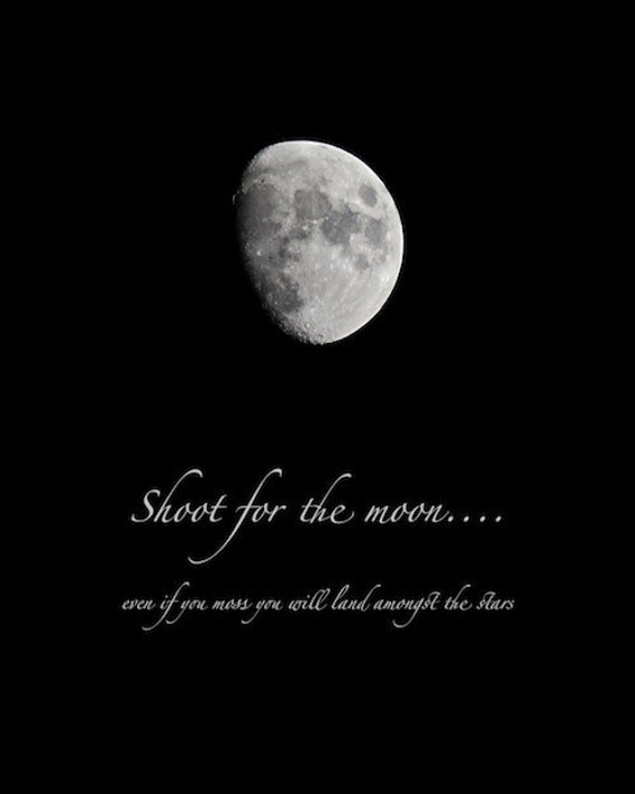 Moon photograph quotation photo quote Shoot for the by moondreamin