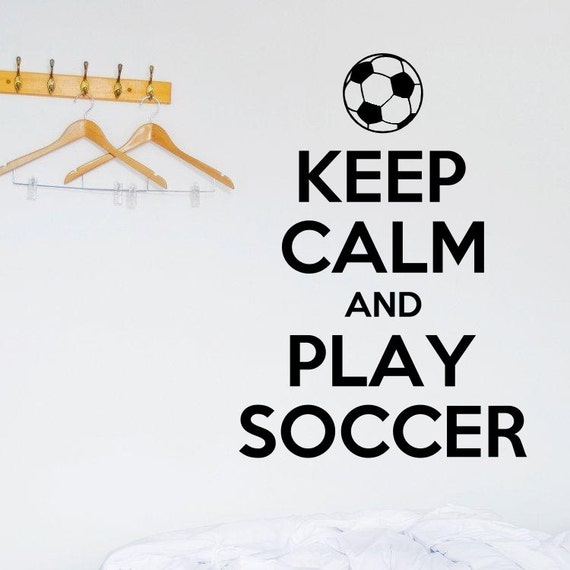 Keep Calm and Play Soccer vinyl wall decal