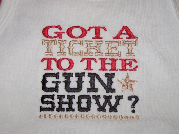 Items similar to Got a Ticket to the Gun Show embroidered shirt on Etsy