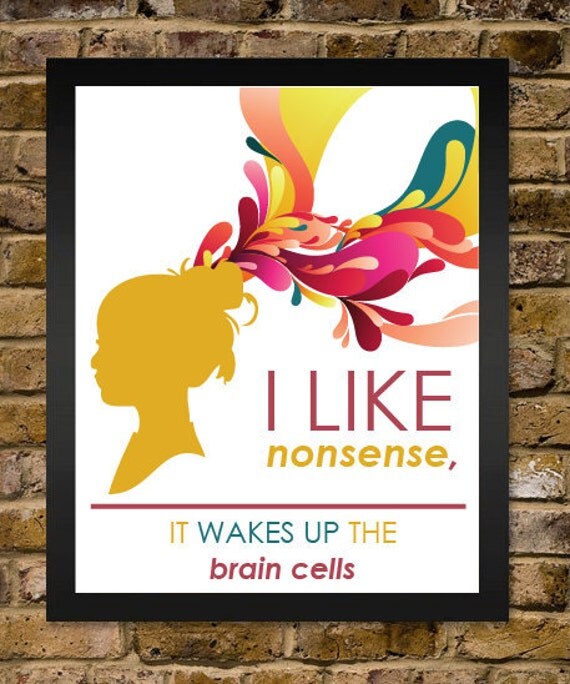 Items similar to I like nonsense, It wakes up the brain cells Dr.Suess Quote Poster 8x10 Print