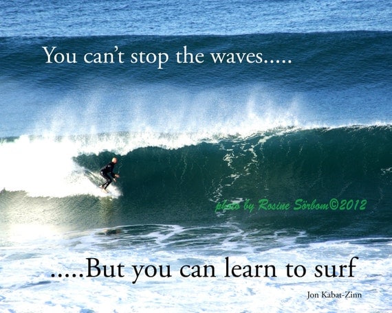 quote typography inspirational You Can't Stop the Waves