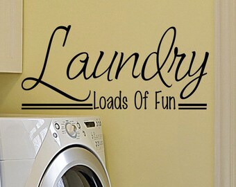 Laundry Room Wall Sticker Quote Laundry Loads of Fun Laundry Room Wall Decor Removable Wall Decal Vinyl Lettering Home Decoration