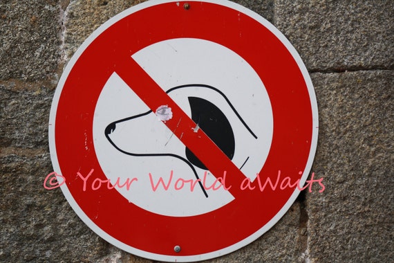 Funny No Dogs Allowed French Sign in St. Malo by YourWorldaWaits