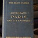 1922 Blue Guides Muirhead's PARIS and it's Environs, 60 maps, fabulous vintage guide, French, France