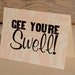 Gee You're Swell - Letterpress Greeting Card