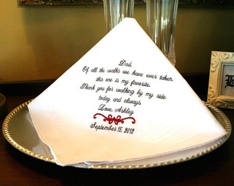 Father of The Bride Handkerchief -Hankie - OF ALL THE walks we have taken - Thank you for walking by my side Hanky - Father of the Bride