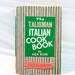 Vintage 1973 'The Talisman Italian Cookbook' by Ada Boni