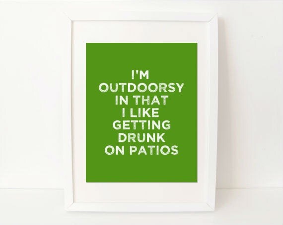 Items similar to sarcastic quote art print - I'm OUTDOORSY in that I Like Getting DRUNK on
