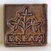DREAM Magnet - Ceramic - Art Glaze - Inspirational Art Piece