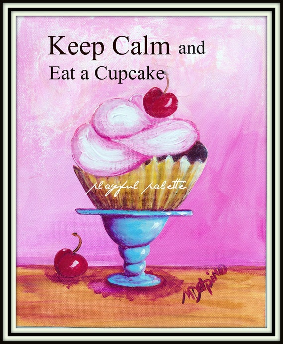 Items Similar To Keep Calm And Eat A Cupcake Pink Painting Print On Etsy