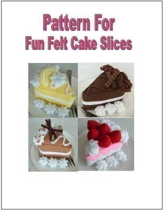  Felt Food Sewing Pattern Fun Cake Slices PDF Format