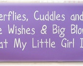 Butterflies, cuddles and hugs... thats what my little girl is made of primitive wood sign