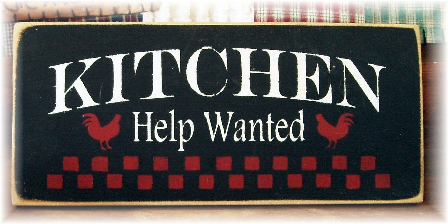 Kitchen Help Wanted primitive wood sign by woodsignsbypatti