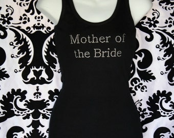 Special Sale - Mother of the Bride Rhinestone Shirt, Mother of the Bride Tank, Mother of the Bride Tee, Mother of the Bride Bling