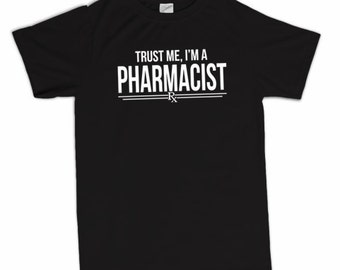Trust Me I'm A Pharmacist T-Shirt Funny Pharmacy by BigtimeTeez