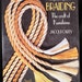Beginners Guide to Braiding The Craft of Kumihimo by J. Carey