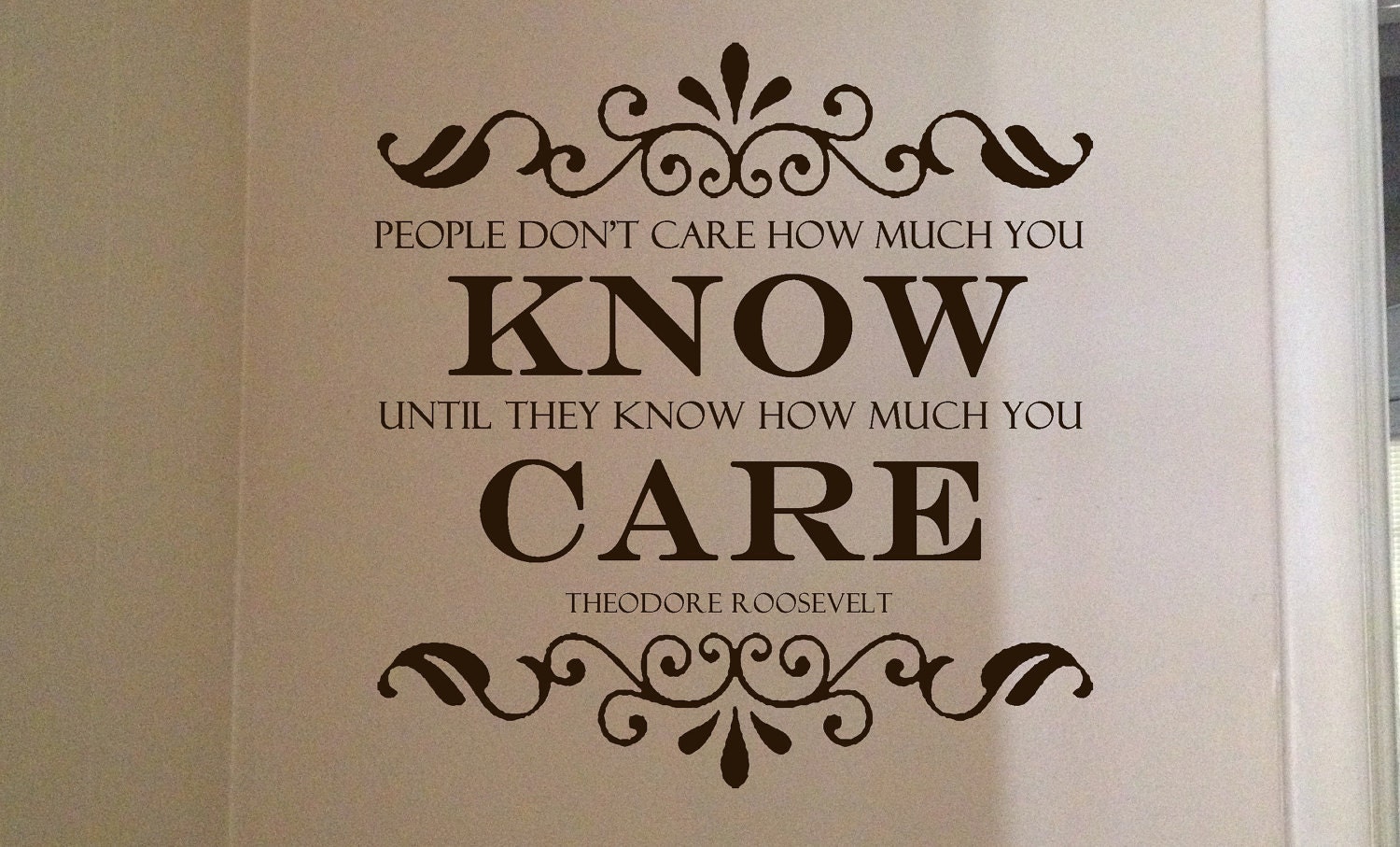 Theodore Roosevelt Quote People Don39;t Care How Much You