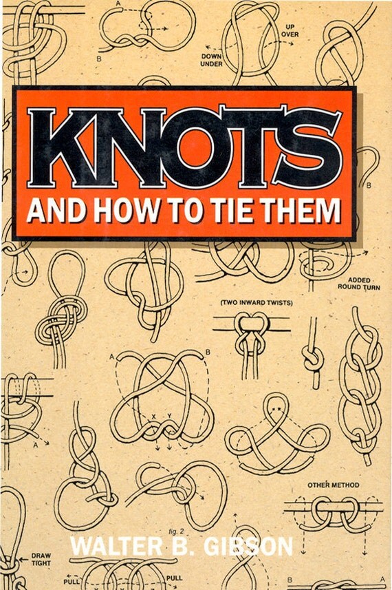 Crafting BOOK . . . Knots and How to Tie Them . . . Vintage