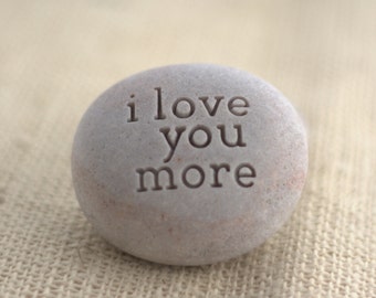 i love you more, or love you more - engraved stone - exclusive beach pebble design by sjEngraving