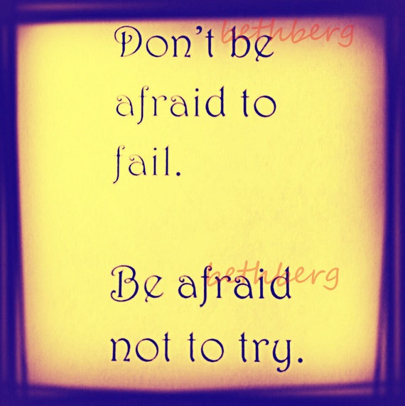 Inspirational Quote Don't Be Afraid to Fail 6x6 print by bethberg