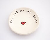 love ring dish - jewelry holder - organizer You had me at hello
