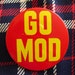 3" Extra large original vintage 60's GO MOD red and yellow metal button pin.