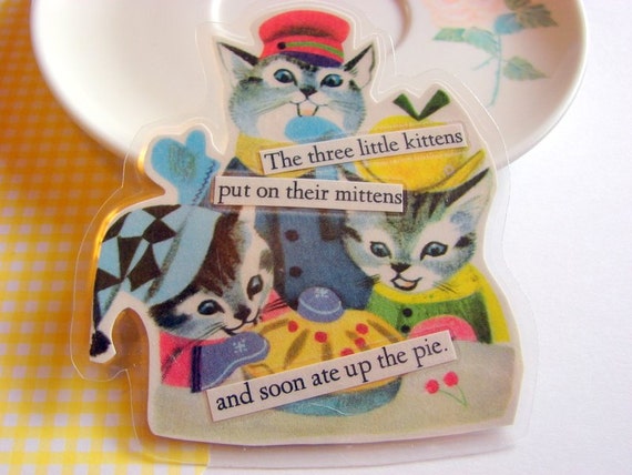Laminated Pin  The Three Little Kittens Put on by mimiandlucy