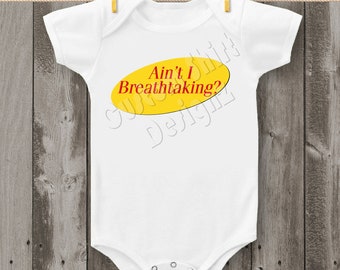 Seinfeld Famous Sayings - Ain't I Breathtaking - Carter's Bodysuit