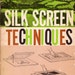 Silk Screen Techniques by J.I. Biegeleisen and M.A. Cohn