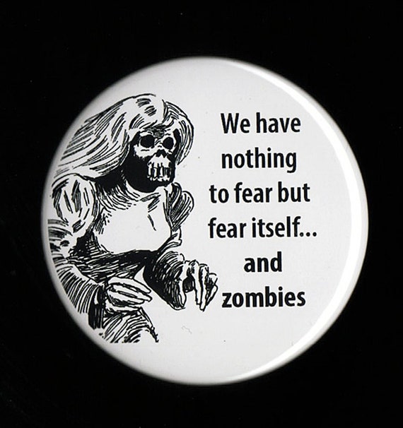 We Have Nothing to Fear But Fear Itself and Zombies 2.25