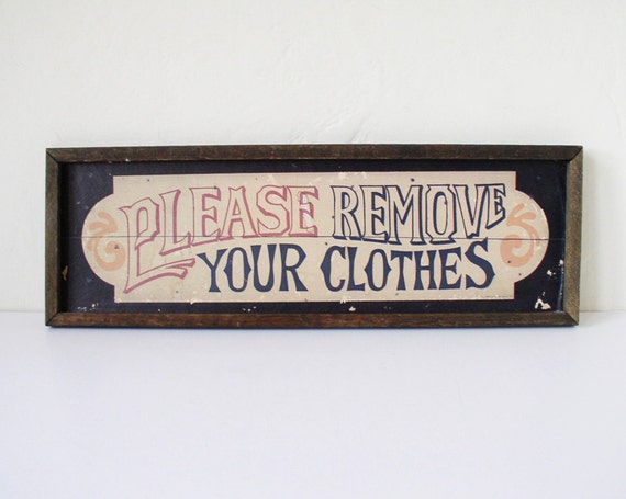 Funny wall hanging Please Remove Your Clothes