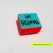 Be brave magnet