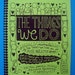 The Things We Do (doodle book w/green cover)