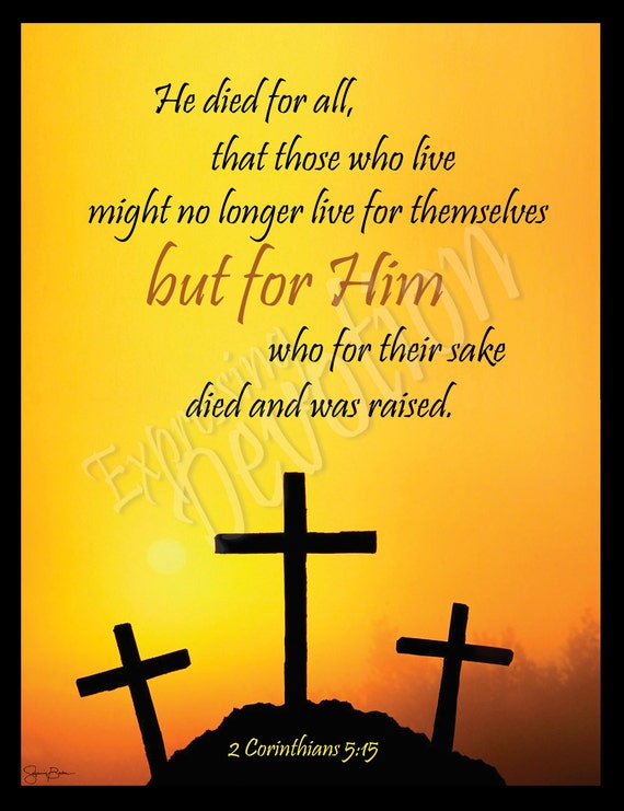 Items similar to 2 Corinthians 5:15 - He died for me that I might live ...