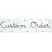 Custom Order for Amy.