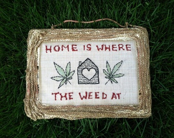 Home is Where the Weed at Embroidery