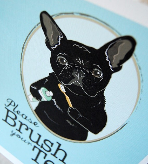 Brush Your Teeth Black Frenchie 8x10 Ecofriendly Print