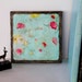 Art Print giclee on cradled wood 8x8 still life, mixed media flowers pink turquoise yellow, textured details, modern wall art