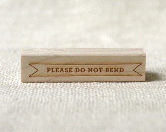 Rubber Stamp - Please Do Not Bend