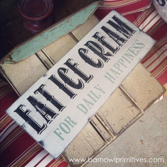 Eat Ice Cream for Daily Happiness Distressed Vintage Style Sign in Weather Worn White